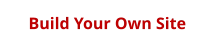 Build Your Own Site
